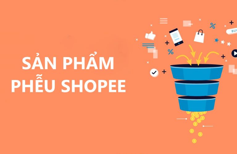 Cách triển khai phễu bán hàng Shopee hiệu quả